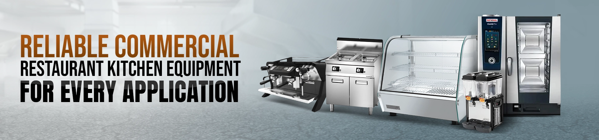 Banner displaying reliable commercial restaurant kitchen equipment including espresso machine, deep fryer, refrigerated display case, combi oven, and beverage dispenser.